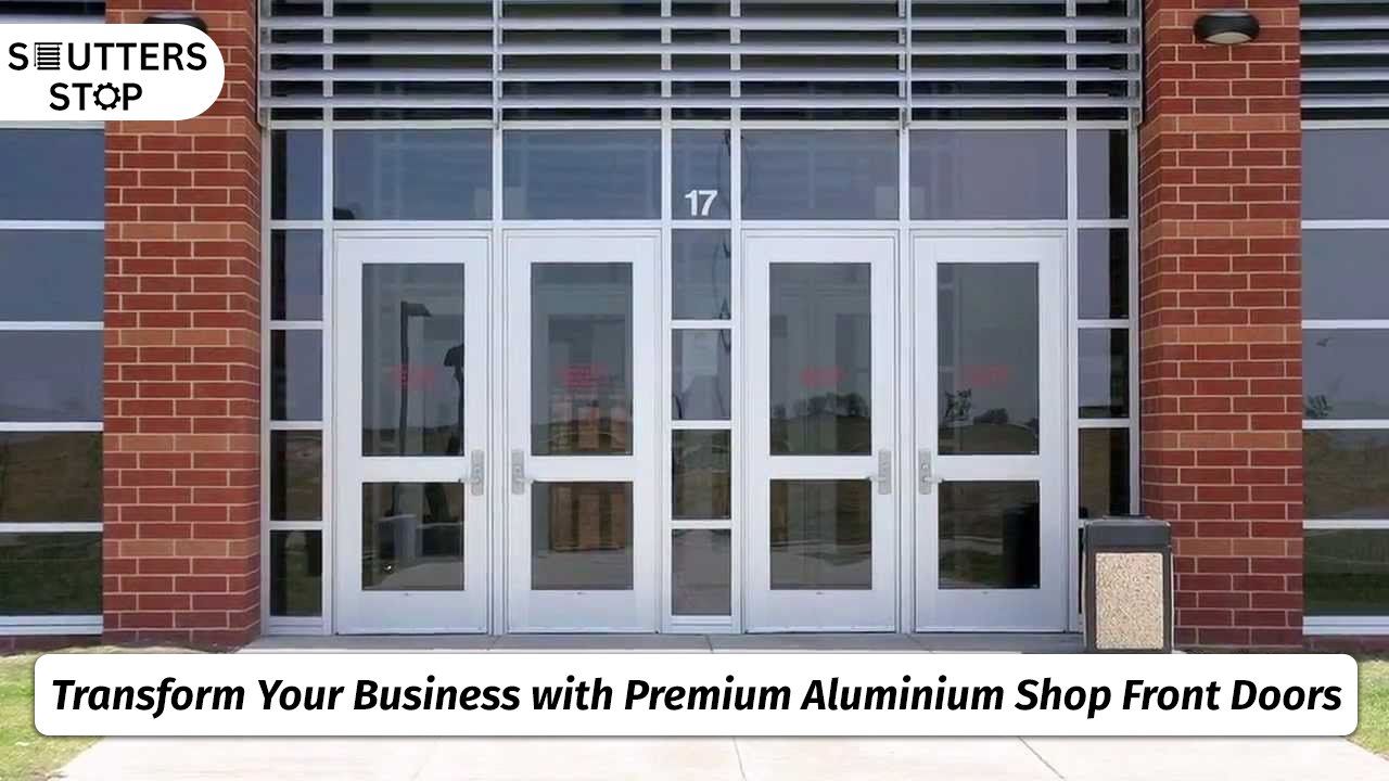 Aluminium Shop Front Doors